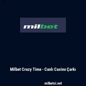 Milbet Crazy Time - Canlı Casino &Ccedil;arkı