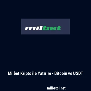Milbet Kripto ile Yatırım - Bitcoin ve USDT