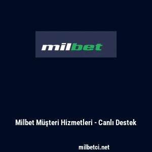 Milbet Müşteri Hizmetleri - Canlı Destek