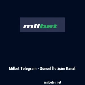 Milbet Telegram - G&uuml;ncel İletişim Kanalı